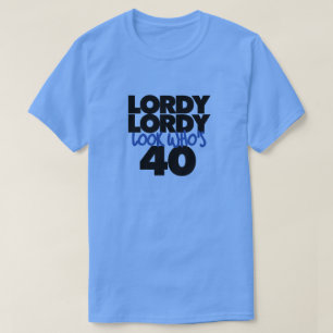 Camiseta Lordy Lordy olha quem tem 40 anos