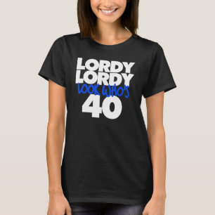 Camiseta Lordy Lordy olha quem tem 40 anos