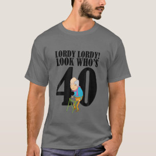 Camiseta Lordy, olha quem é 40 aniversário de 40 anos eng