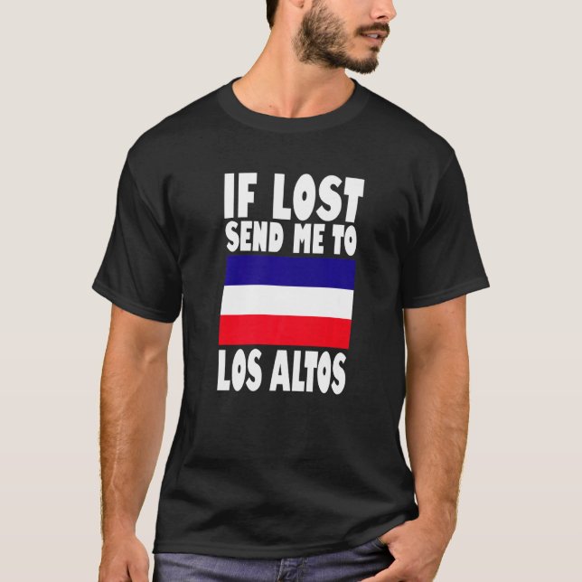 Camiseta Los Altos Flag Design  If lost send me to Los Alto (Frente)