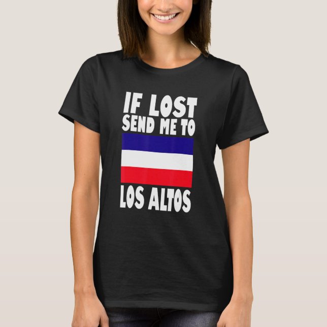 Camiseta Los Altos Flag Design  If lost send me to Los Alto (Frente)