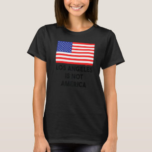 Camiseta Los Angeles não é a América no 4 de julho