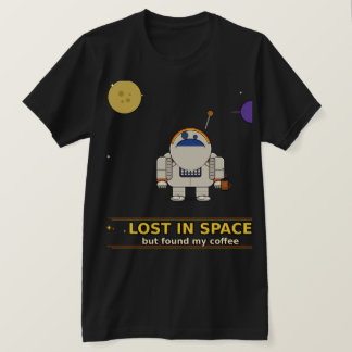 Camiseta Lost in Space But Found My Coffee | Funny Astronau