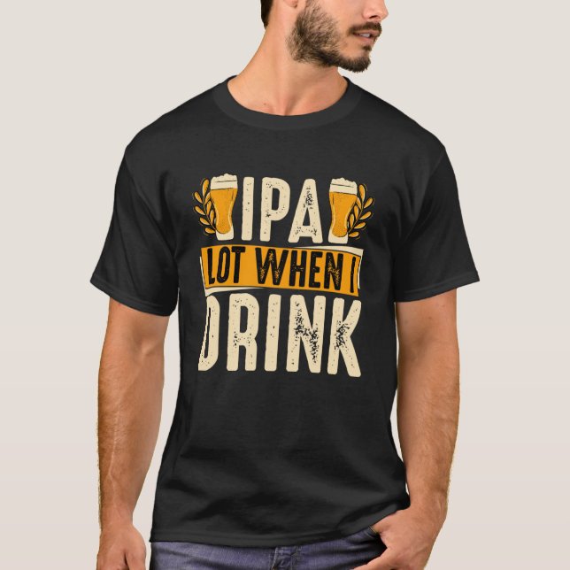 Camiseta Lote IPA quando bebo cerveja (Frente)