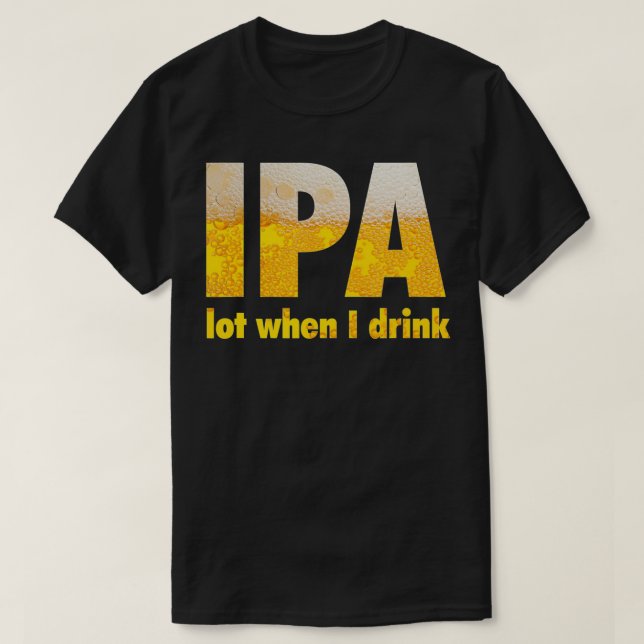 Camiseta Lote IPA quando eu bebo (Frente do Design)