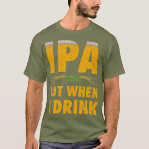 Camiseta Lote IPA quando eu bebo cerveja de Artesanato engr
