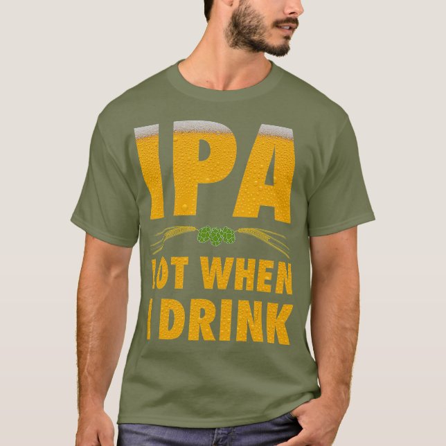 Camiseta Lote IPA quando eu bebo cerveja de Artesanato engr (Frente)