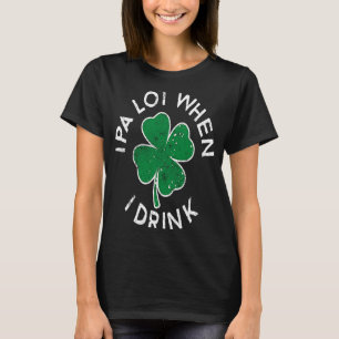 Camiseta Lote IPA quando eu bebo Dia de São Patrício de sor