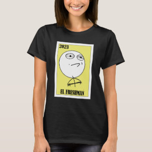 Camiseta Loteria Meme Mexicana Loteria 2023 El Freshman
