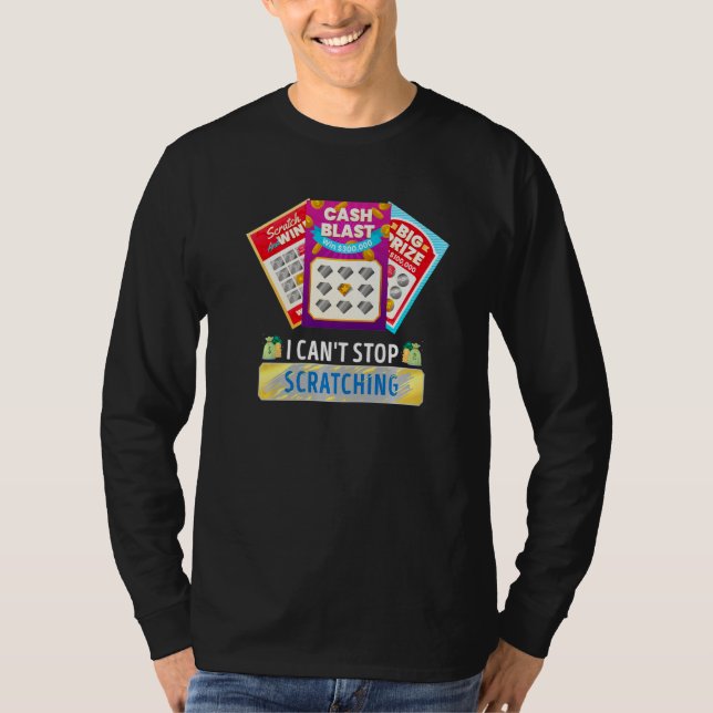 Camiseta Lottery I Can't Stop Scratching Scratch Off Lotter (Frente)