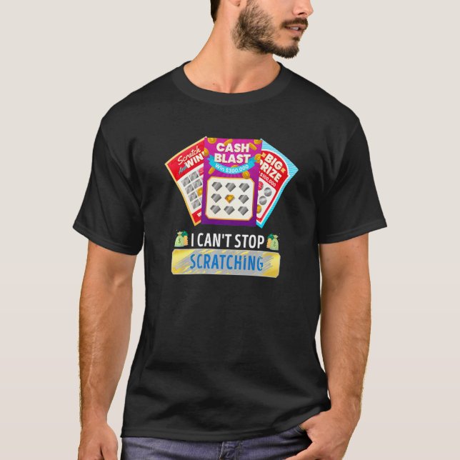 Camiseta Lottery I Can't Stop Scratching Scratch Off Lotter (Frente)