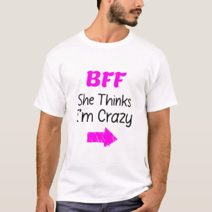 Camiseta Louca BFF por 3 - Ela Acha Que Estou Louco