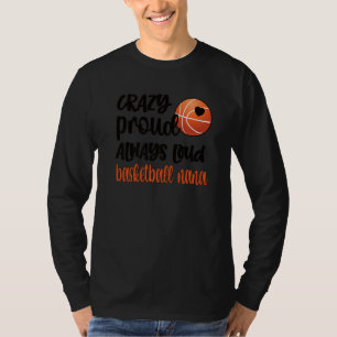 Camiseta Louca Orgulha Sempre Alta Nana Avó De Basquete