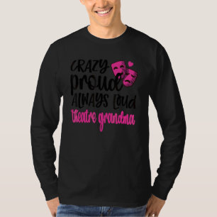 Camiseta Louca Orgulho Sempre Grande Vovó de Teatro