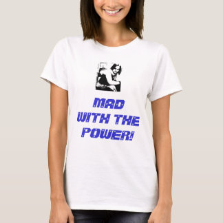 CAMISETA LOUCO COM O PODER!