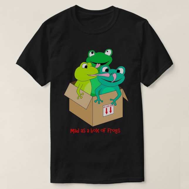 Camiseta louco como uma caixa de sapos (Frente do Design)
