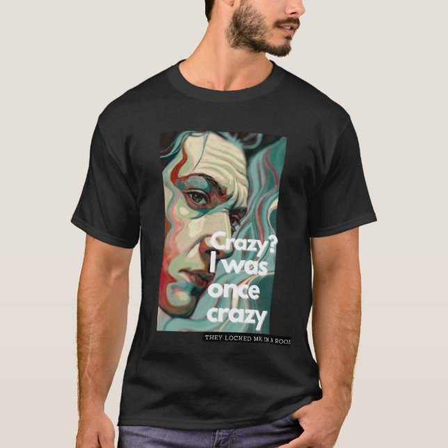 Camiseta Louco? Eu Era Uma Vez Louco (Frente)