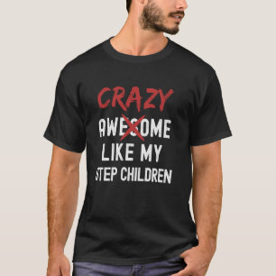 Camiseta Louco Incrível Como Meus Filhos Passo Pais Diverti