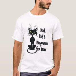 Camiseta Louco, Mau e Perigoso de Conhecer, gato preto