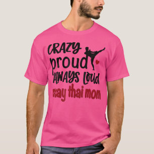 Camiseta Louco Orgulho Sempre Louco Mãe Tailandesa Muay