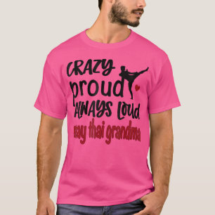 Camiseta Louco Orgulho Sempre Louco Vovó Tailandesa Muay