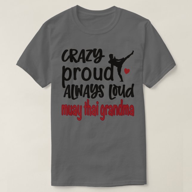 Camiseta Louco Orgulho Sempre Louco Vovó Tailandesa Muay  (Frente do Design)