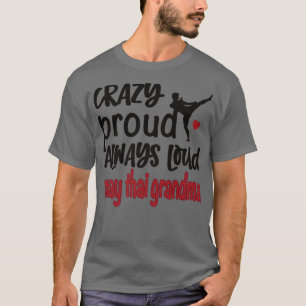 Camiseta Louco Orgulho Sempre Louco Vovó Tailandesa Muay