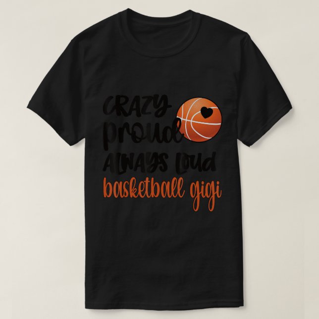 Camiseta Louco, Orgulhoso, sempre vovó Gigi de basquete (Frente do Design)