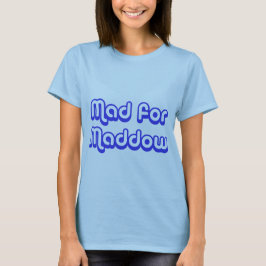 Camiseta Louco para Maddow