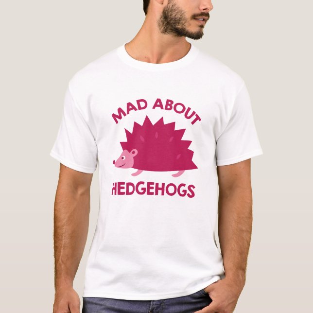 Camiseta Louco sobre Hedgehogs (Frente)