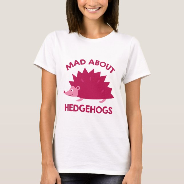 Camiseta Louco sobre Hedgehogs (Frente)
