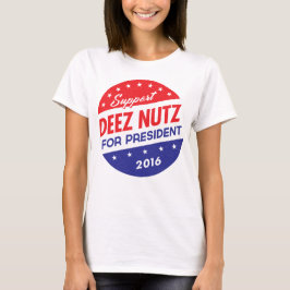 Camiseta Loucos de Deez para o presidente