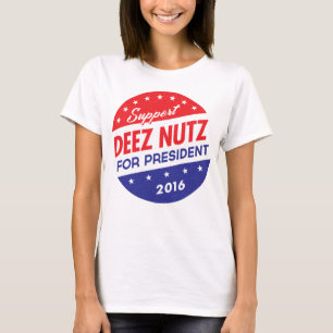 Camiseta Loucos de Deez para o presidente