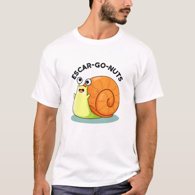 Camiseta Loucos Escar-go Engraçado Escargot Snail Pun (Frente)