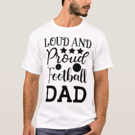 Camiseta Loud and Proud Football Dad American Football