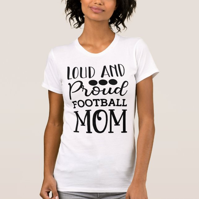Camiseta Loud and Proud Football Mom American Football (Frente)