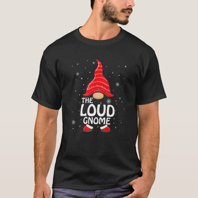 Camiseta Loud Gnome Matching Family Group Christmas Party P (Frente)