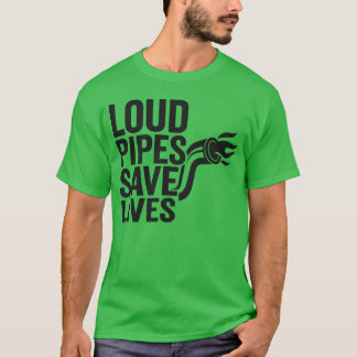 Camiseta Loud Pipes Save Lives Funny Car Motorcycle Ent fri