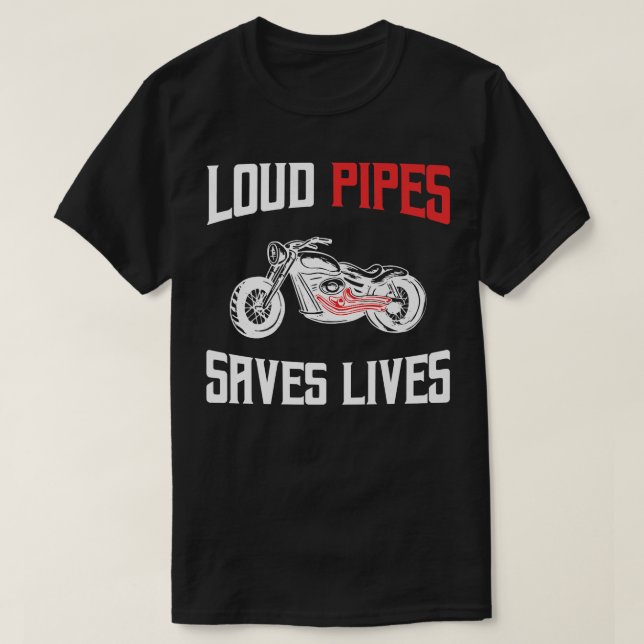 Camiseta Loud Pipes Saves Lives Biker  756 (Frente do Design)