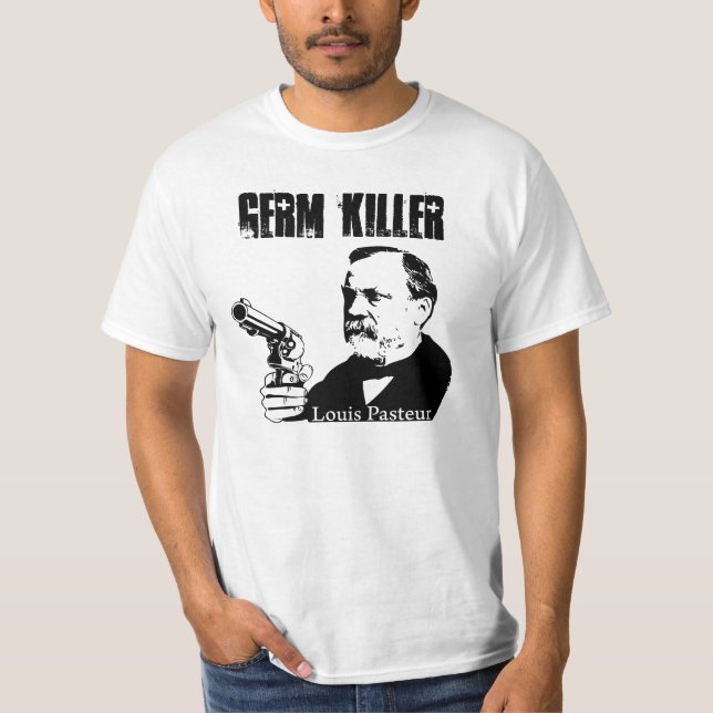 Camiseta Louis Pasteur - assassino do germe (Frente)