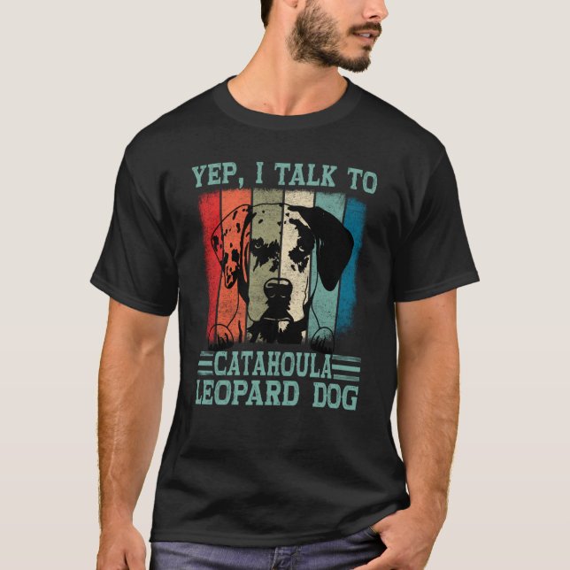 Camiseta Louisiana Catahoula Leopard Dog I Talk To A Dog Mo (Frente)