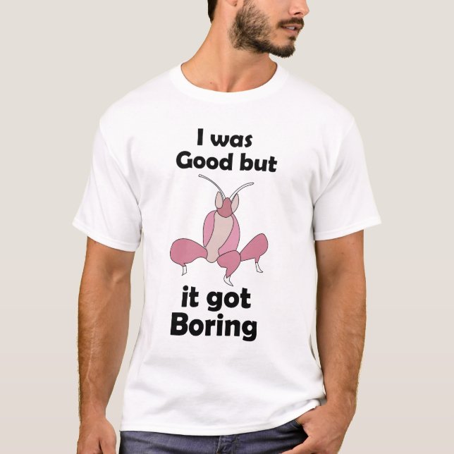 Camiseta Louva-a-Deus Orquídea Cansado De Ser Bom Inseto Sa (Frente)