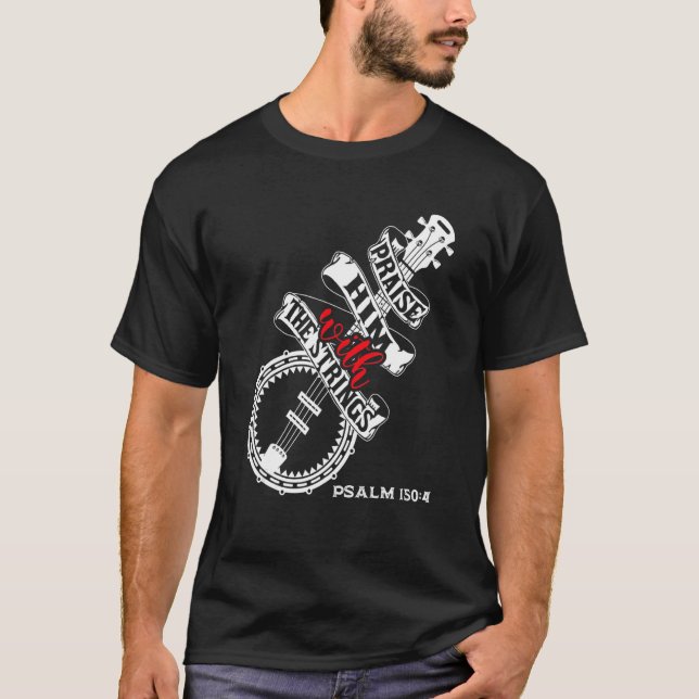 Camiseta Louvado Com Cordas De Violão Cristão Psalm 150 (Frente)
