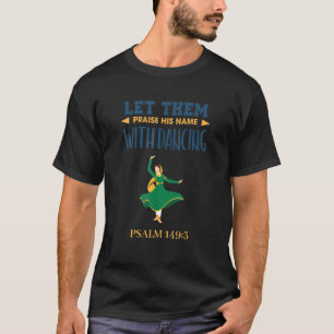 Camiseta Louvando Seu Nome Com Dança Dizendo Sarcástico