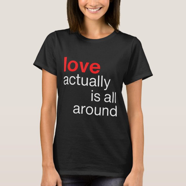 Camiseta Love Actually Is All Around Funny Quote Family Mat (Frente)