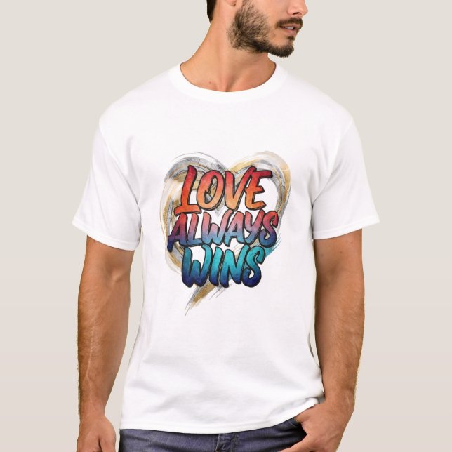 Camiseta Love Always Wins – Inspirational Quote T-Shirt (Frente)