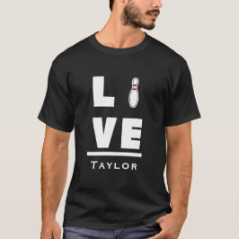 Camiseta Love And Live Tenpin Bowling Bowler Sport Fan Name