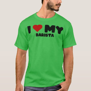 Camiseta Love Barista Dia de os pais Barista