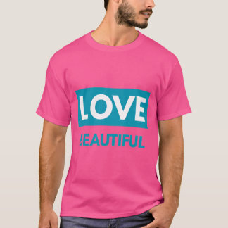 Camiseta Love beautiful