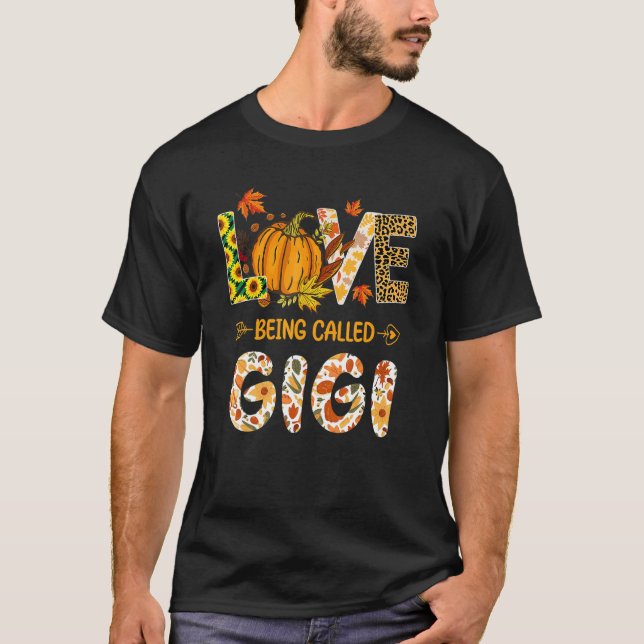 Camiseta Love Being Called Gigi Pumpkin Fall Leaves Thanksg (Frente)